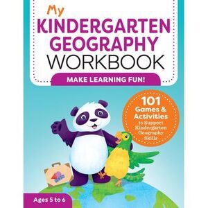 My Kindergarten Geography Workbook: 101 Games & Activities to Support Kindergart